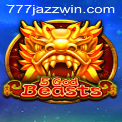 Dive into the World of 5GodBeasts: A Thrilling Gaming Adventure