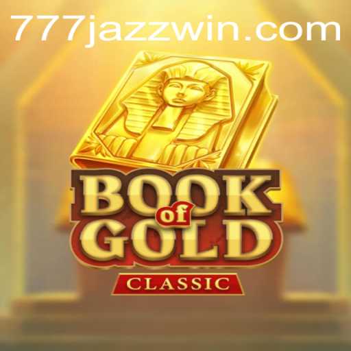 Exploring the Allure of Book of Gold Classic and 777 Jazz: A Journey through Timeless Casino Classics