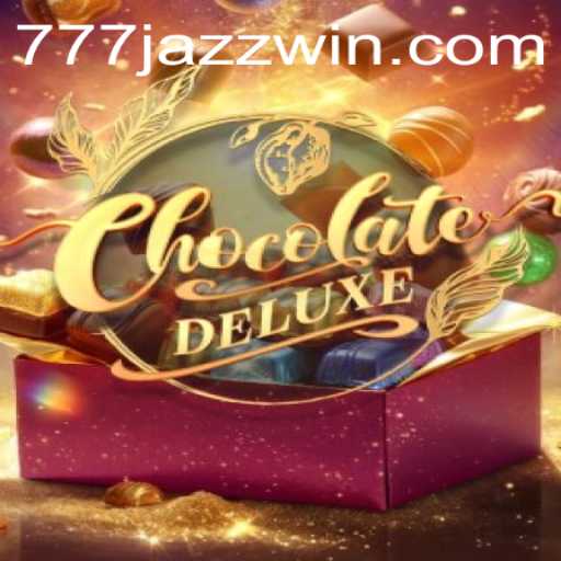 Experience the Sweet Symphony of ChocolateDeluxe and the Alluring Vibes of 777 Jazz