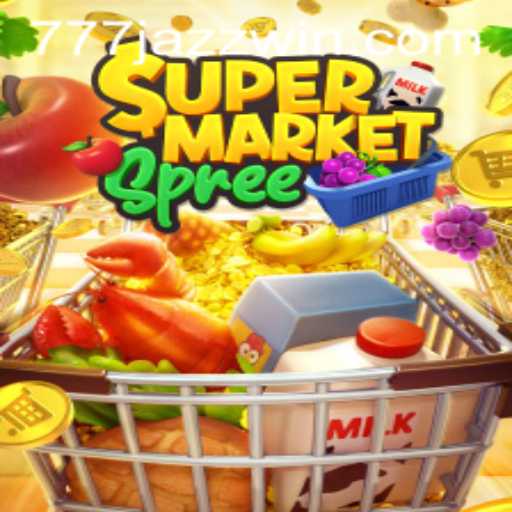 Dive Into the Exciting World of SupermarketSpree: A Blend of Fun and 777 Jazz